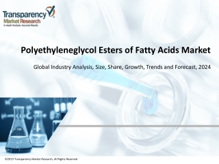Polyethylene glycol Esters of Fatty Acids Market Size will Observe Lucrative Surge by the End 2024