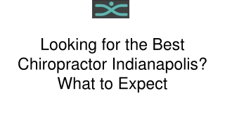 Looking for the Best Chiropractor Indianapolis? What to Expect