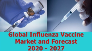 Influenza Vaccine Market Growth Opportunities, Key Driving Factors, Market Scenario and Forecast to 2027