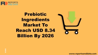 Prebiotic Ingredients Market To Reach USD 8.34 Billion By 2026