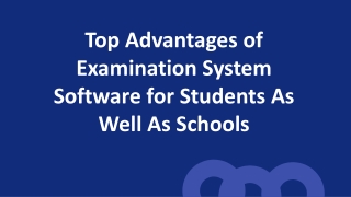 Top advantages of examination system software for students as well as schools