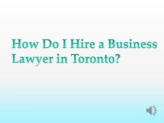 How Do I Hire a Business Lawyer in Toronto?