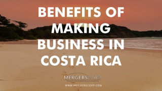 Benefits of Making Business in Costa Rica | Buy & Sell Business