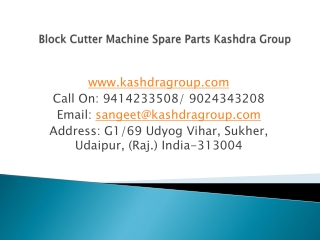 Block Cutter Machine Spare Parts Kashdra Group