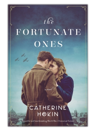 [PDF] Free Download The Fortunate Ones By Catherine Hokin