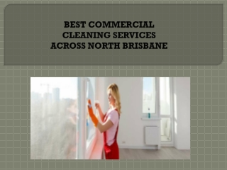 Best Commercial Cleaning Services across North Brisbane