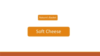Soft Cheese - Natures’ Basket