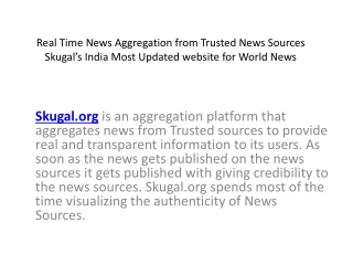 Real Time News Aggregation from Trusted News Sources Skugal’s India Most Updated website for World News