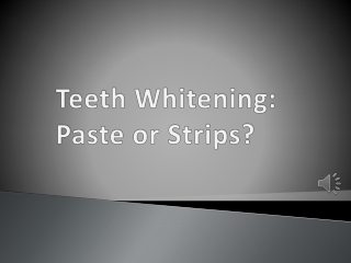 Teeth Whitening: Paste or Strips?