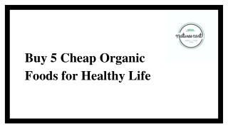 Buy 5 Cheap Organic Foods for Healthy Life