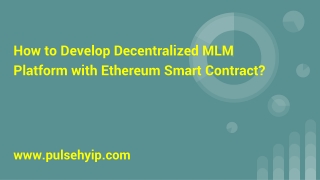 How to Develop Decentralized MLM Platform with Ethereum Smart Contract?