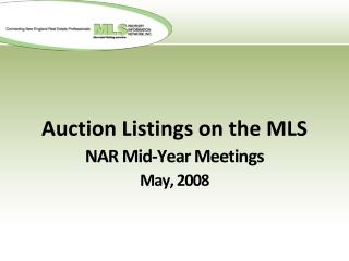 Auction Listings on the MLS NAR Mid-Year Meetings May, 2008