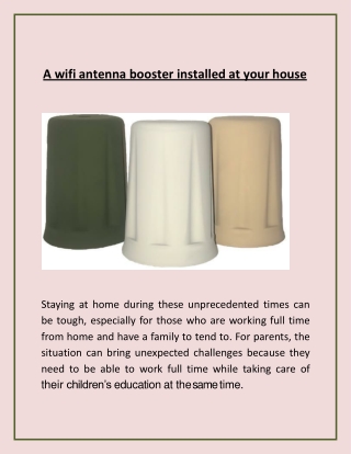 A wifi antenna booster installed at your house