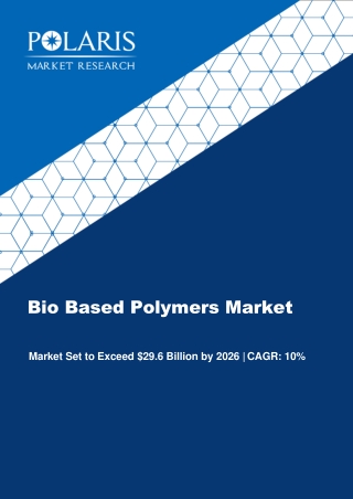 The global bio-based polymers market size grow at a CAGR of 10% from 2019 to 2026