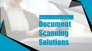 6 Benefits of Incorporating Document Scanning Solutions in Organizations