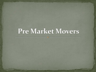 Why It Is Important To Look At The Pre Market Movers