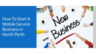 Basic Tips To Start A Mobile Service Business in North Perth