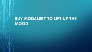 Buy modalert to lift up the mood