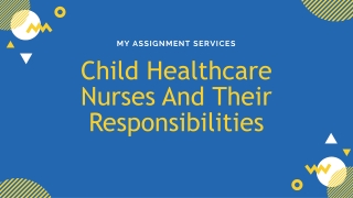 Child Healthcare Nurses And Their Responsibilities