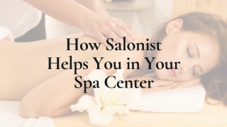 How Salonist Helps You in Your Spa Center