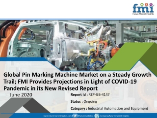 Global Pin Marking Machine Market on a Steady Growth Trail; FMI Provides Projections in Light of COVID-19 Pandemic in it