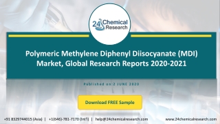 Polymeric Methylene Diphenyl Diisocyanate (MDI) Market, Global Research Reports 2020-2021