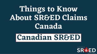 Things to Know About SR&ED Claims Canada - Canadian SR&ED