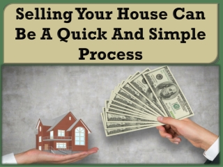 Selling Your House Can Be A Quick And Simple Process