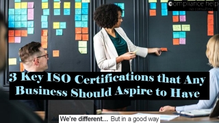 3 Key ISO Certifications that Any Business Should Aspire to Have