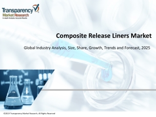 Composite Release Liners Market Overview and Regional Outlook Study 2025