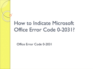 How to Indicate Microsoft Office Error Code 0-2031