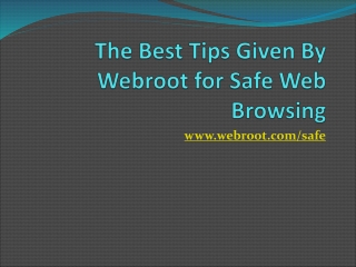 The Best Tips Given By Webroot for Safe Web Browsing