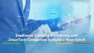 Insurance Industry Partnering with InsurTech Companies to Build a New Epoch