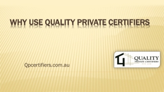 Why use Quality Private Certifiers