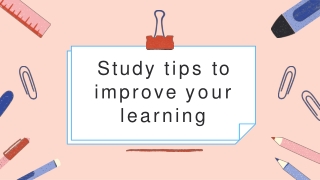 Study tips to improve your learning