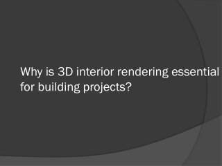 Why is 3D Interior rendering essential for building construction projects