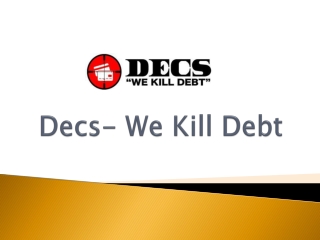 Make your credit score better with decs we kill debt. we pride ourselves in being among the top credit repair companies