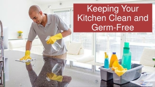Simple Tips to Keep your Kitchen Clean and Germ-free