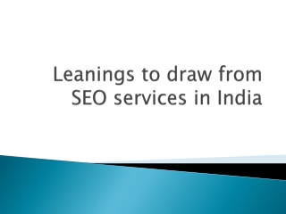 Leanings to draw from SEO services in India