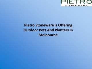 Pietro Stoneware Is Offering Outdoor Pots And Planters In Melbourne