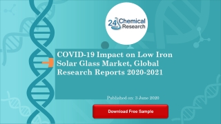 COVID 19 Impact on Low Iron Solar Glass Market, Global Research Reports 2020 2021