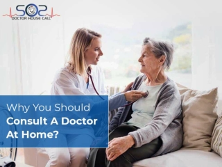 Why You Should Consult A Doctor At Home?