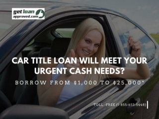 Car Title Loans fastest and easiest to meet Your Urgent Cash Needs