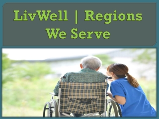 LivWell | Regions We Serve