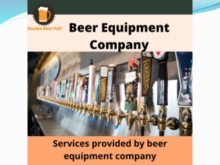 Services provided by beer equipment company
