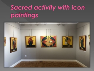 Sacred activity with icon paintings