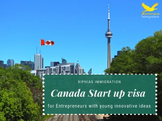 Canada Start Up Visa for Entrepreneurs With Young Innovative Ideas