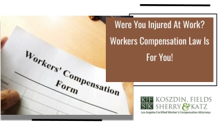 Were You Injured At Work? Workers Compensation Law Is For You!