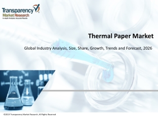 Thermal Paper Market Outlook Pegged for Robust Expansion by 2025