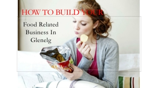 Tips to Build Your Food-Related Business In Glenelg